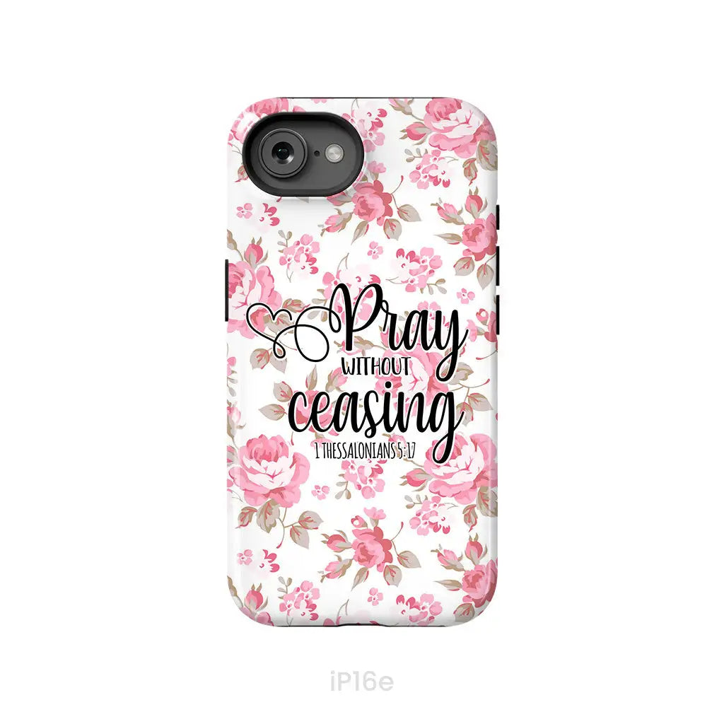 1 Thessalonians 5:17 Pray without ceasing phone case, Bible verse phone cases