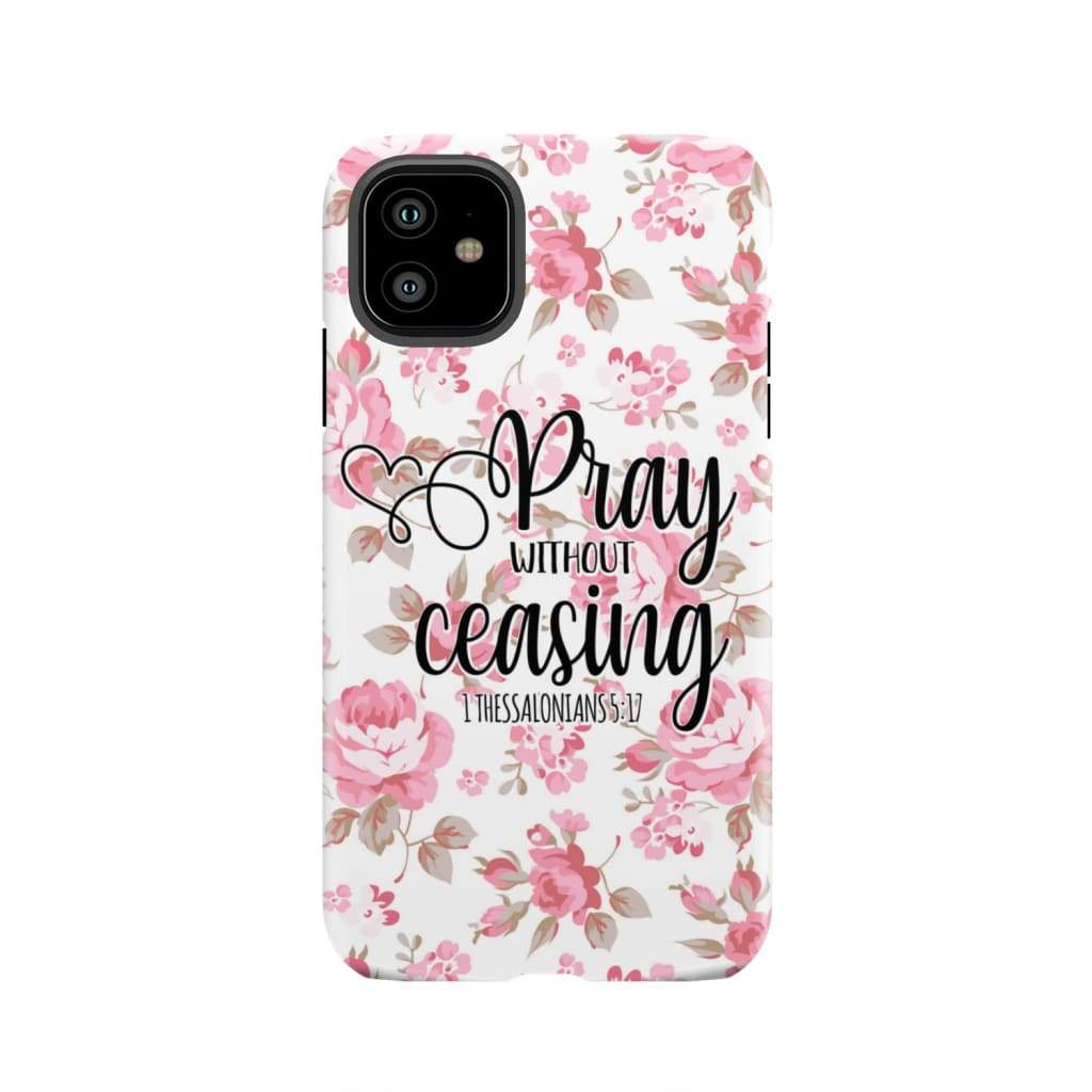 1 Thessalonians 5:17 Pray without ceasing phone case, Bible verse phone cases