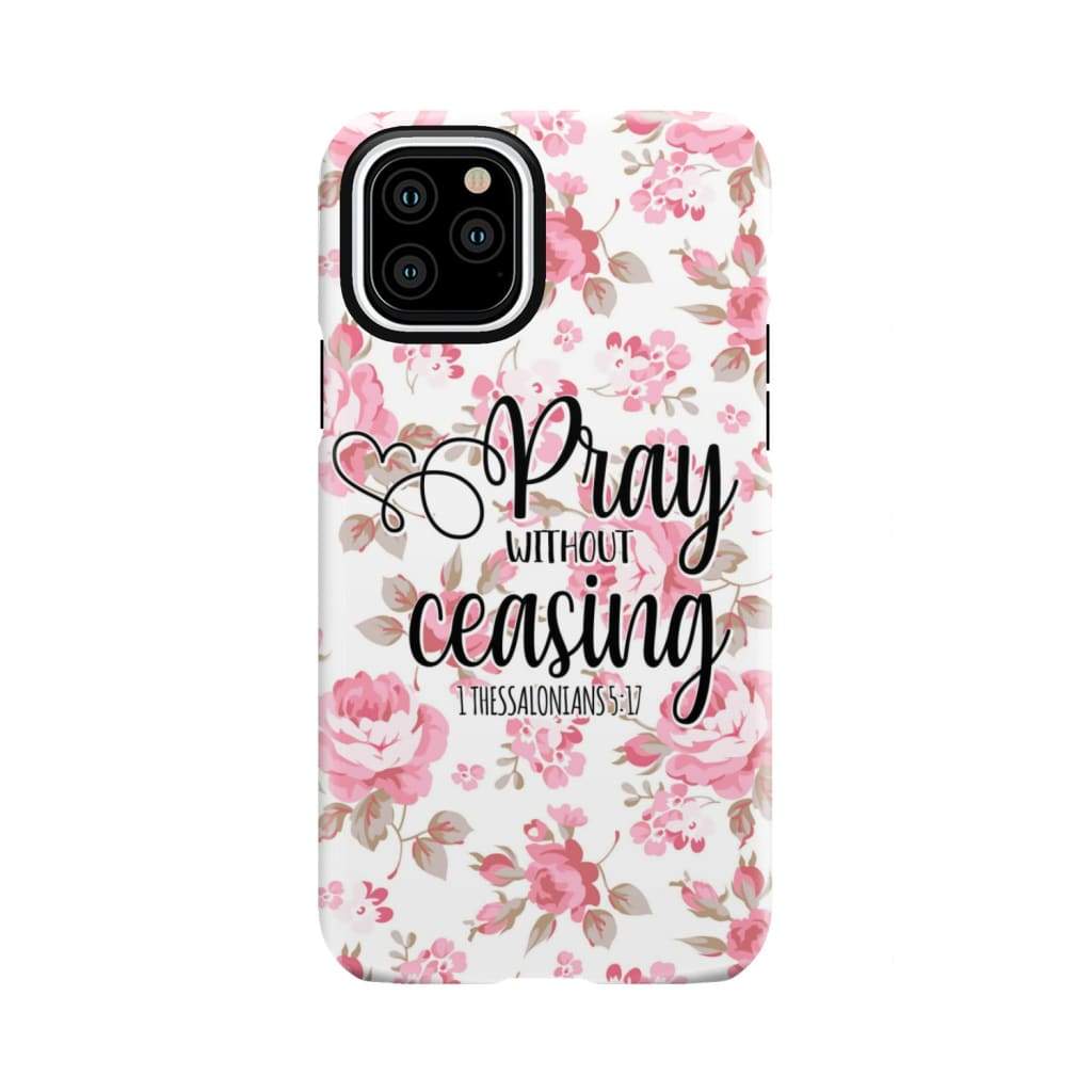 1 Thessalonians 5:17 Pray without ceasing phone case, Bible verse phone cases