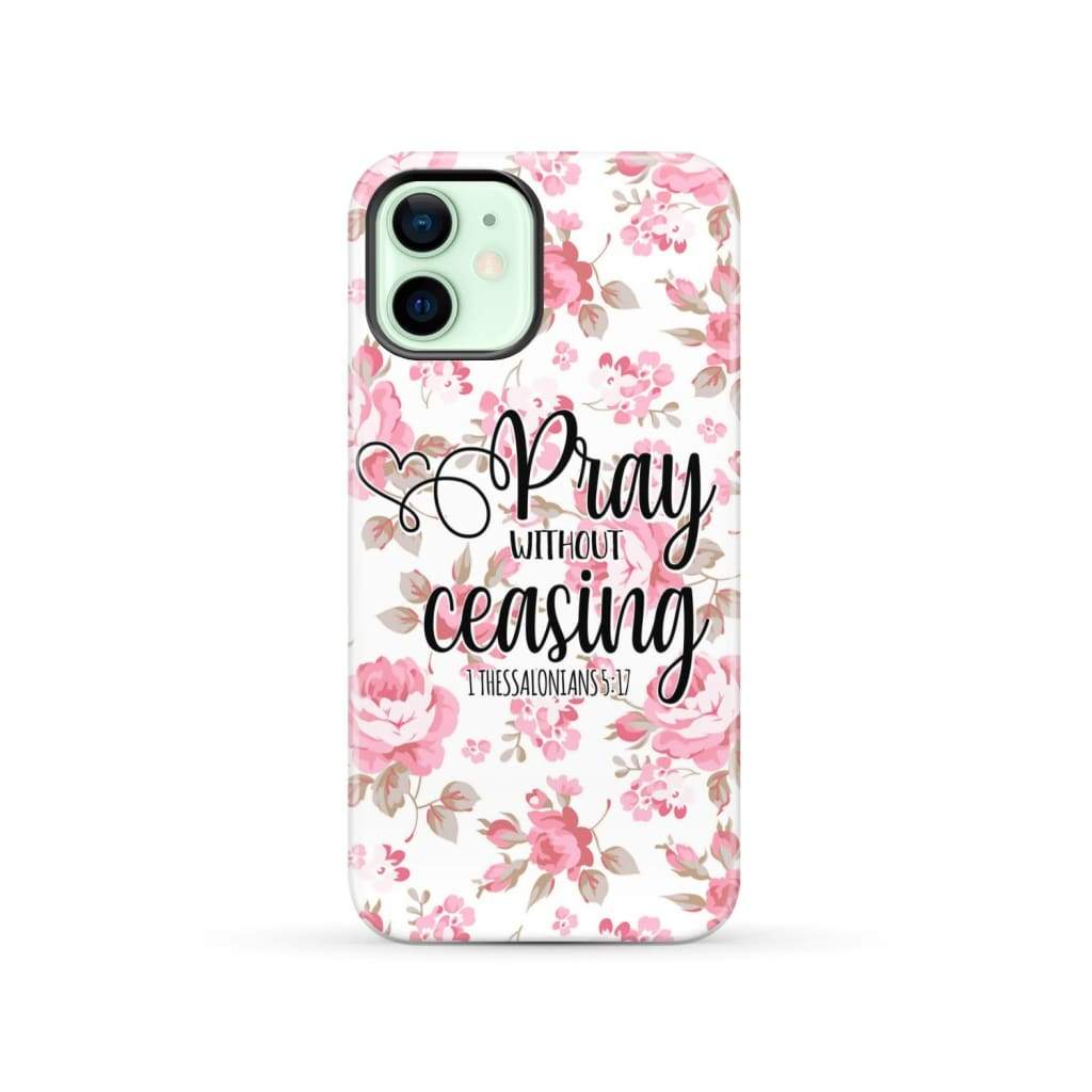 1 Thessalonians 5:17 Pray without ceasing phone case, Bible verse phone cases
