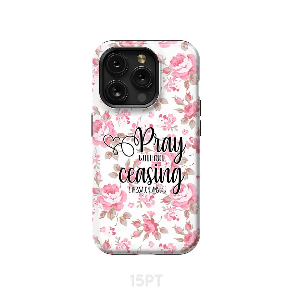 1 Thessalonians 5:17 Pray without ceasing phone case, Bible verse phone cases