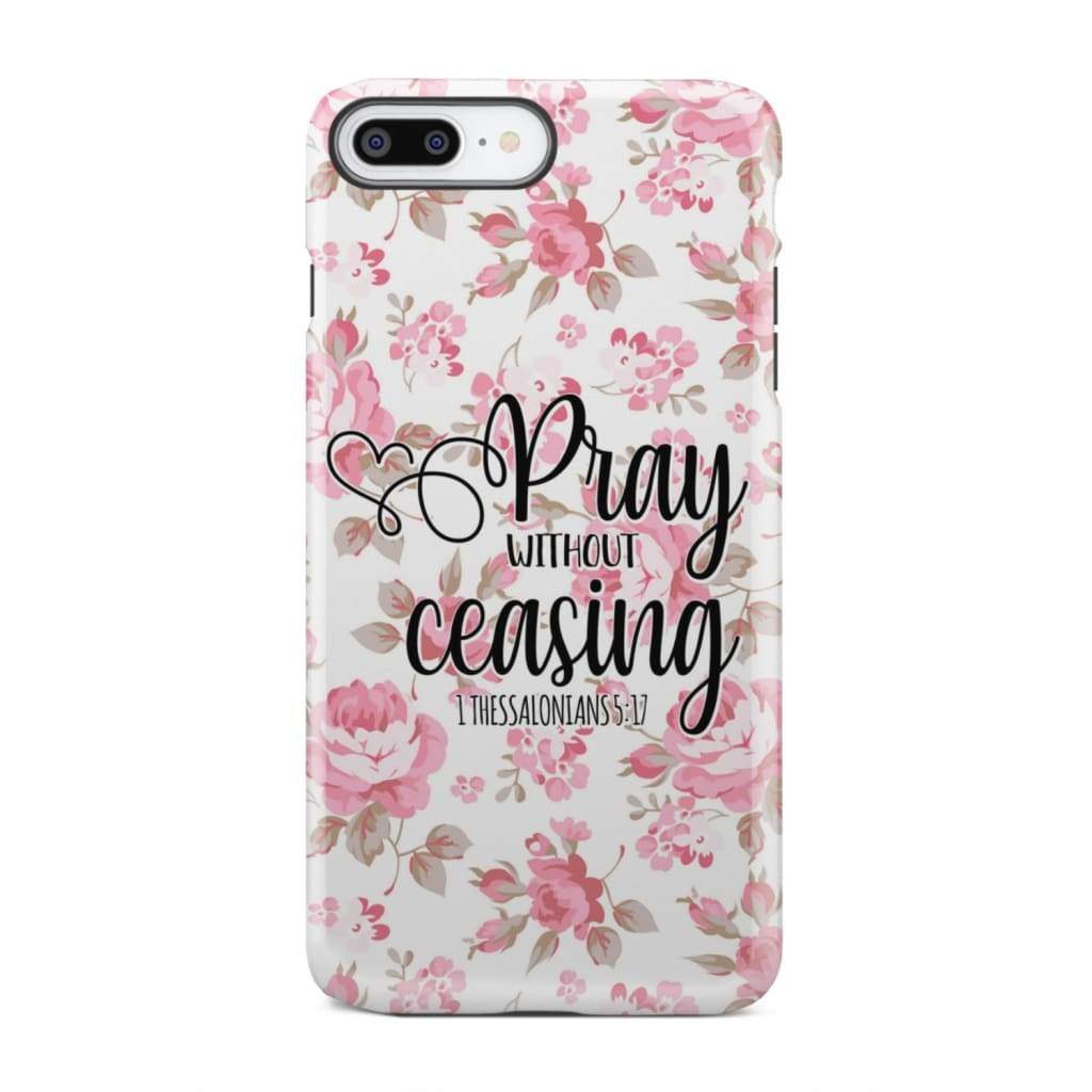 1 Thessalonians 5:17 Pray without ceasing phone case, Bible verse phone cases