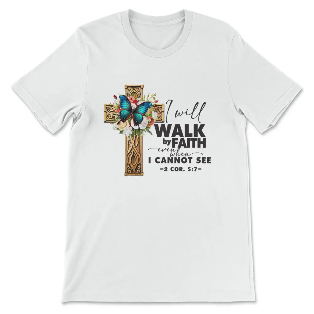 2 Cor 5:7 Walk By Faith Butterfly Cross T-shirt