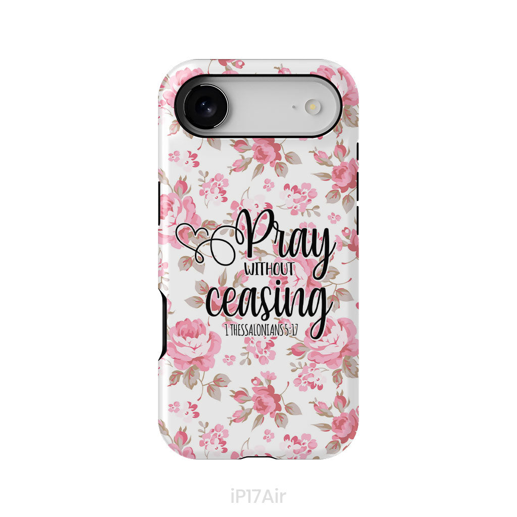 1 Thessalonians 5:17 Pray without ceasing phone case, Bible verse phone cases