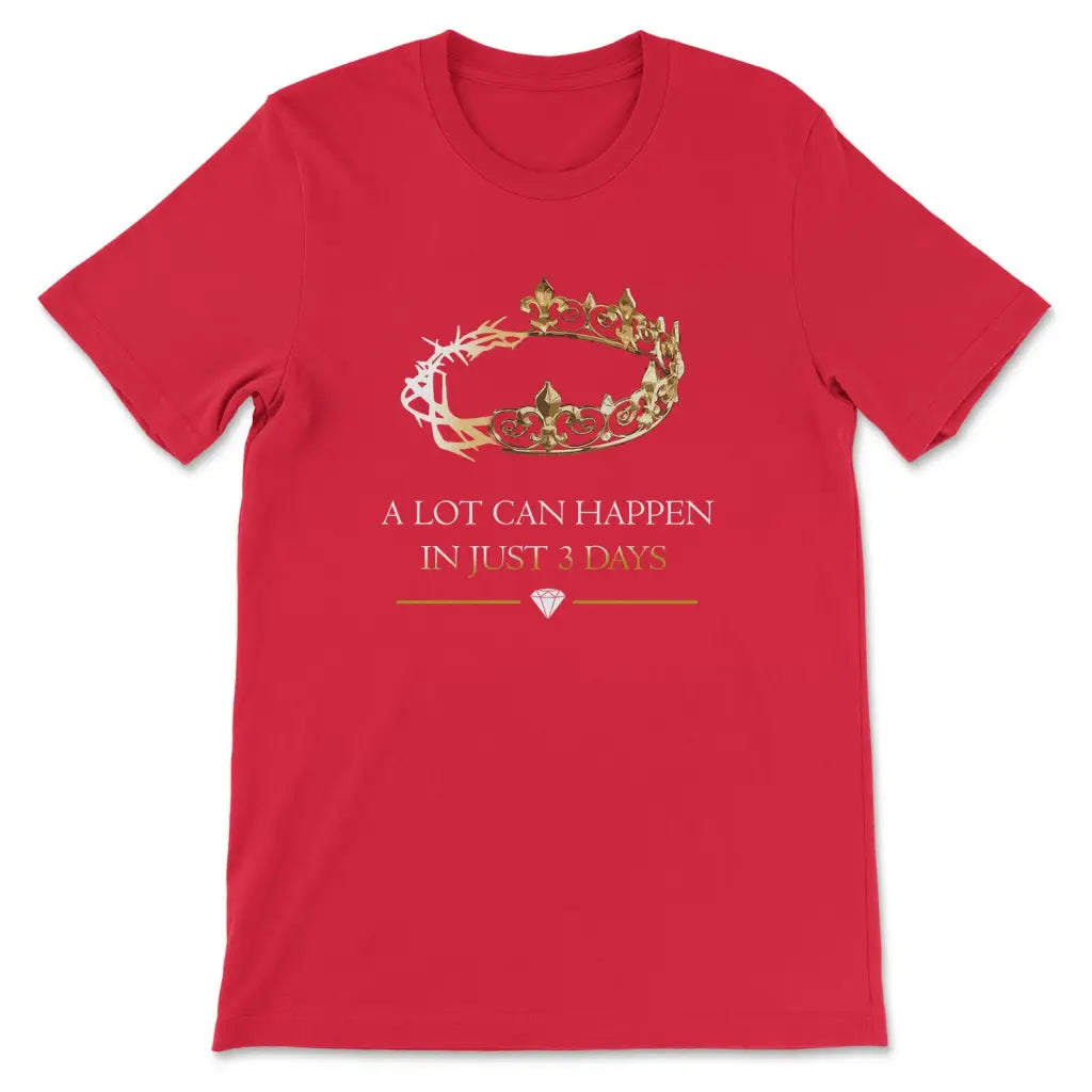 A Lot Can Happen In 3 Days, Crown of Thorns, Christian T-shirt