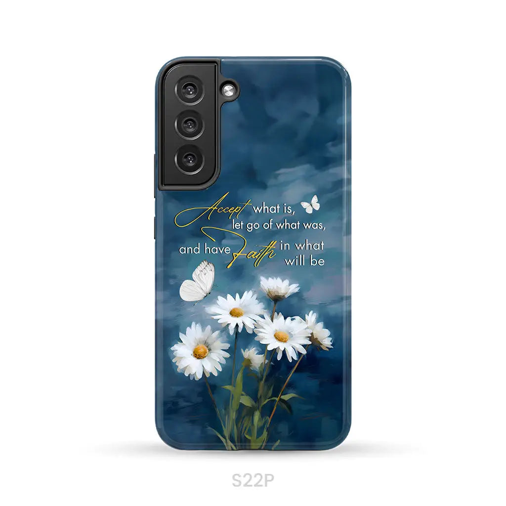 Accept What is Let Go of What Was, Daisies and Butterflies, Phone Case
