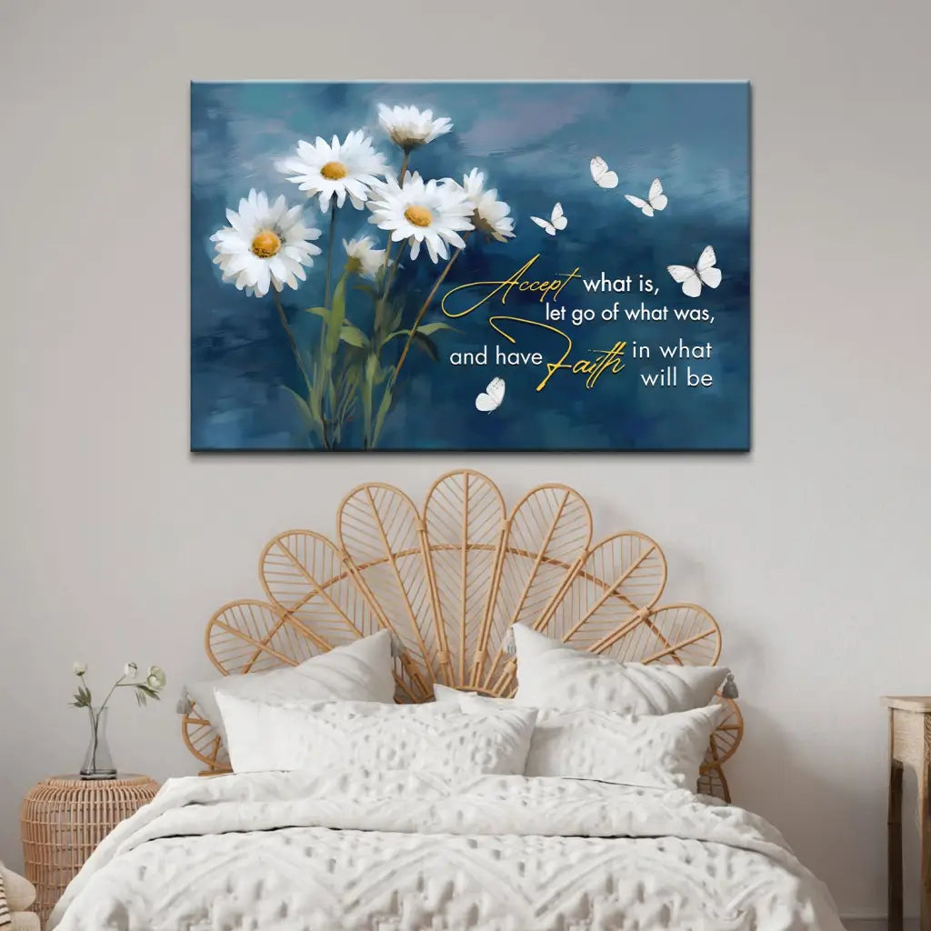 Accept What is Let Go of What Was, Daisies and Butterflies, Christian Wall Art Canvas