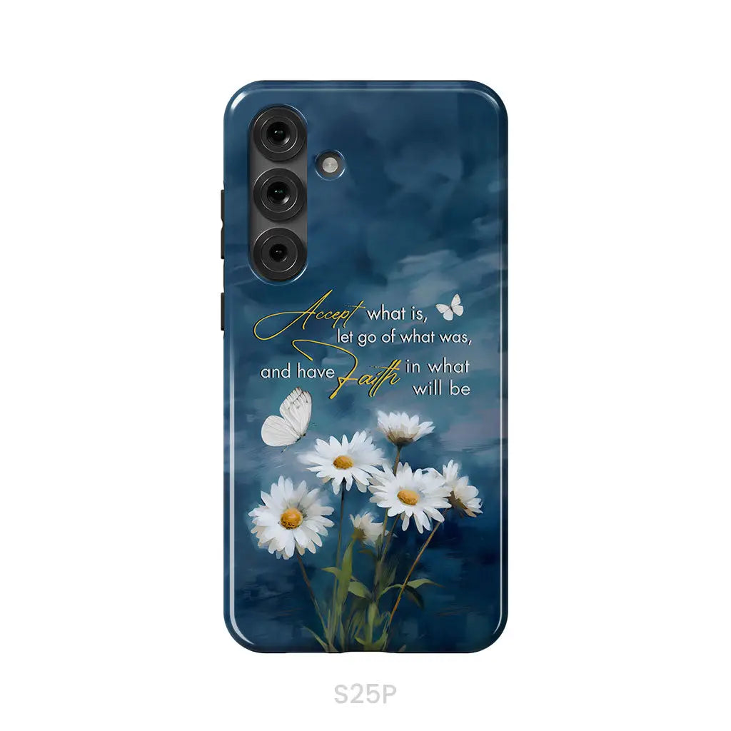 Accept What is Let Go of What Was, Daisies and Butterflies, Phone Case