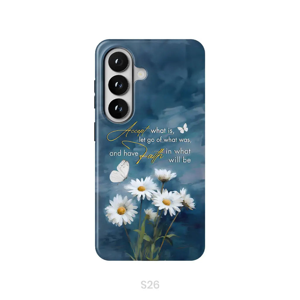 Accept What is Let Go of What Was, Daisies and Butterflies, Phone Case