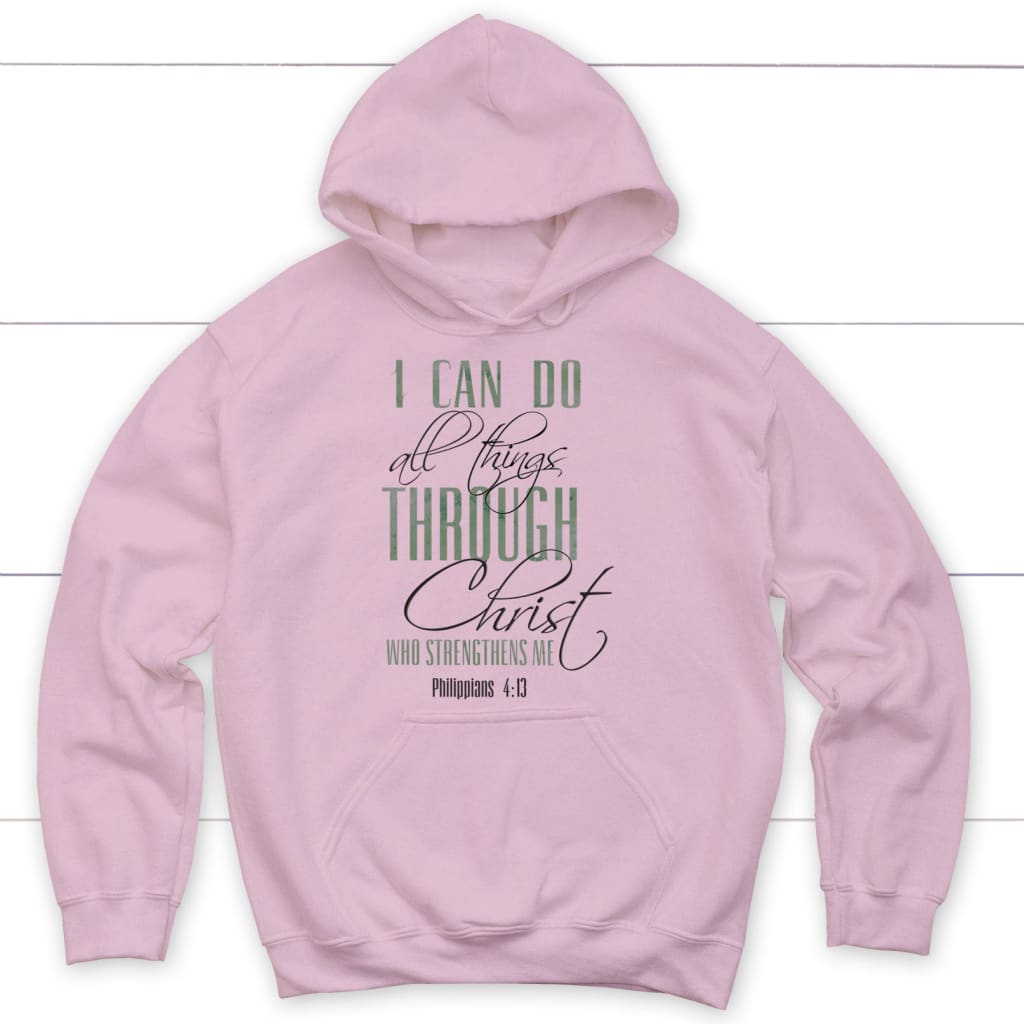 I Can Do All Things Through Christ Hoodie