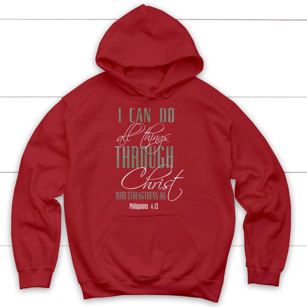 I Can Do All Things Through Christ Hoodie