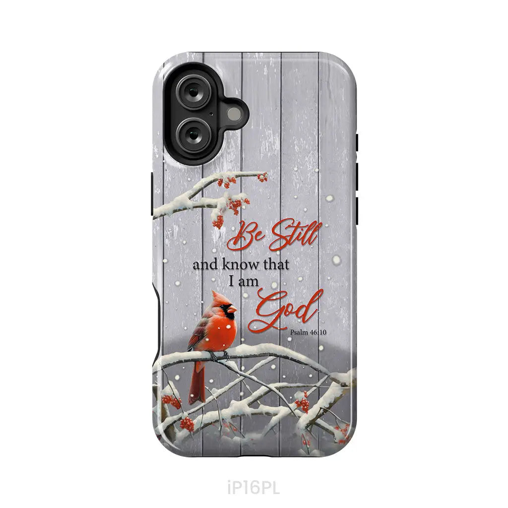 Be Still and Know Psalm 46:10, Cardinal, Christmas Phone Case