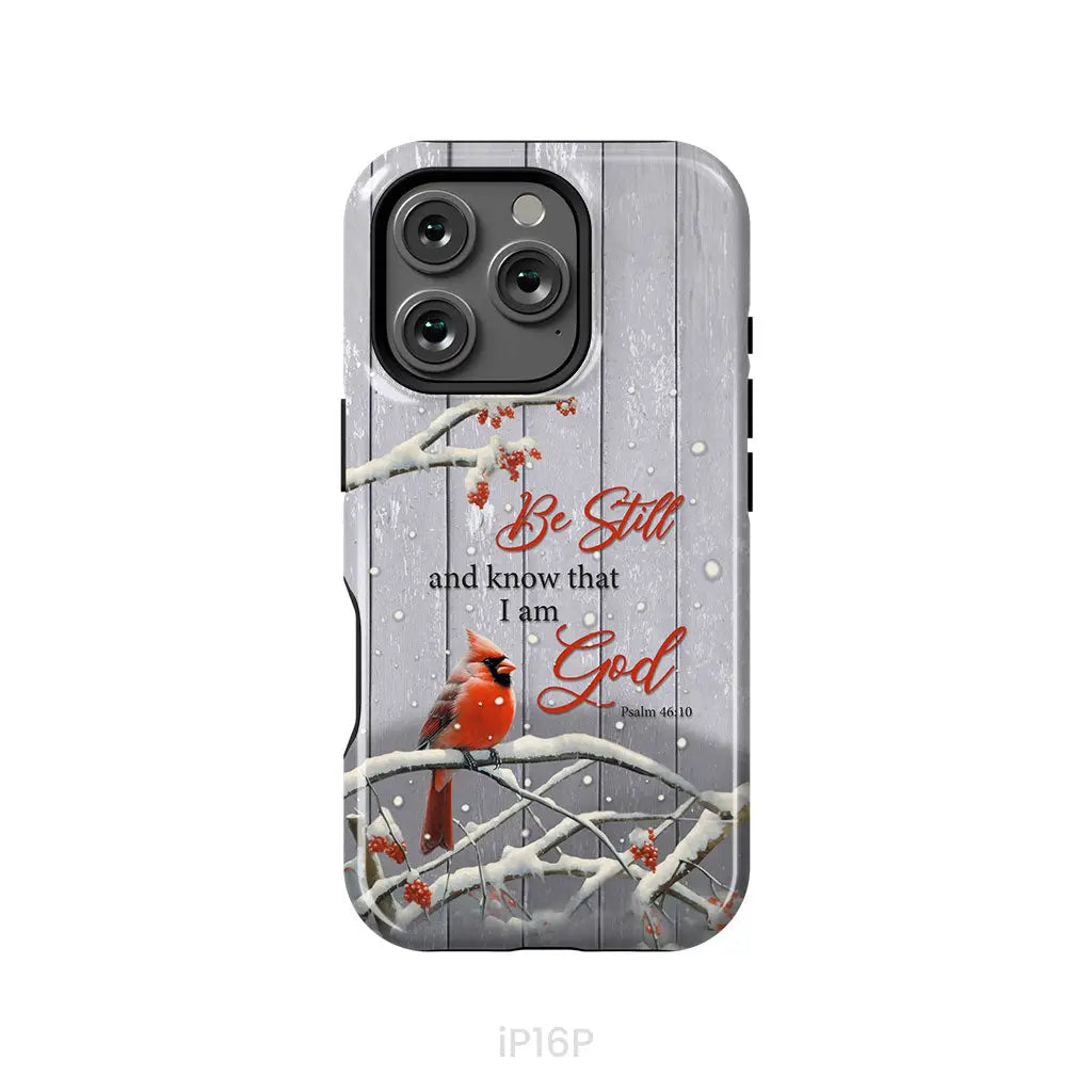 Be Still and Know Psalm 46:10, Cardinal, Christmas Phone Case