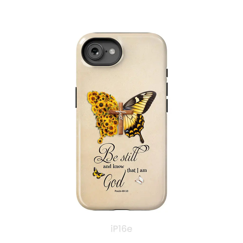 Be Still and Know Psalm 46:10, Faith Cross, Butterfly, Phone Case