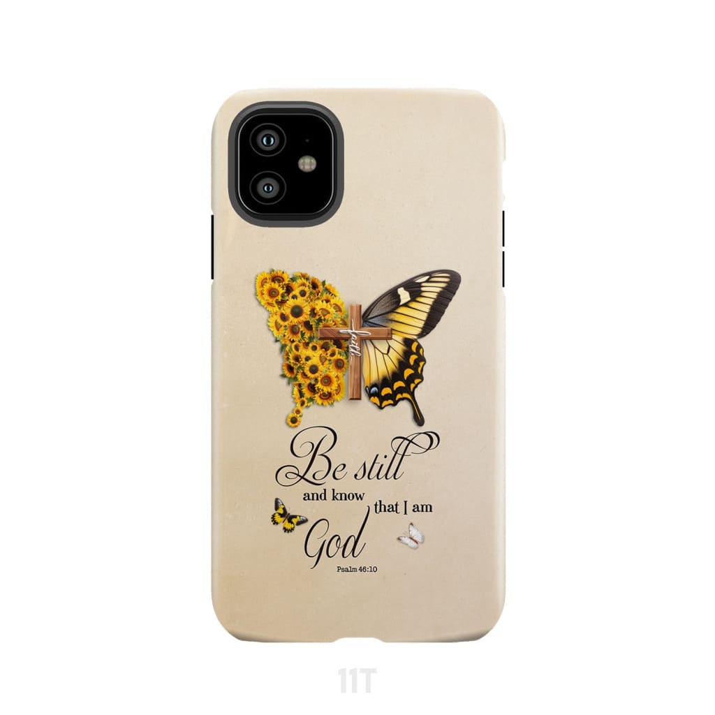 Be Still and Know Psalm 46:10, Faith Cross, Butterfly, Phone Case