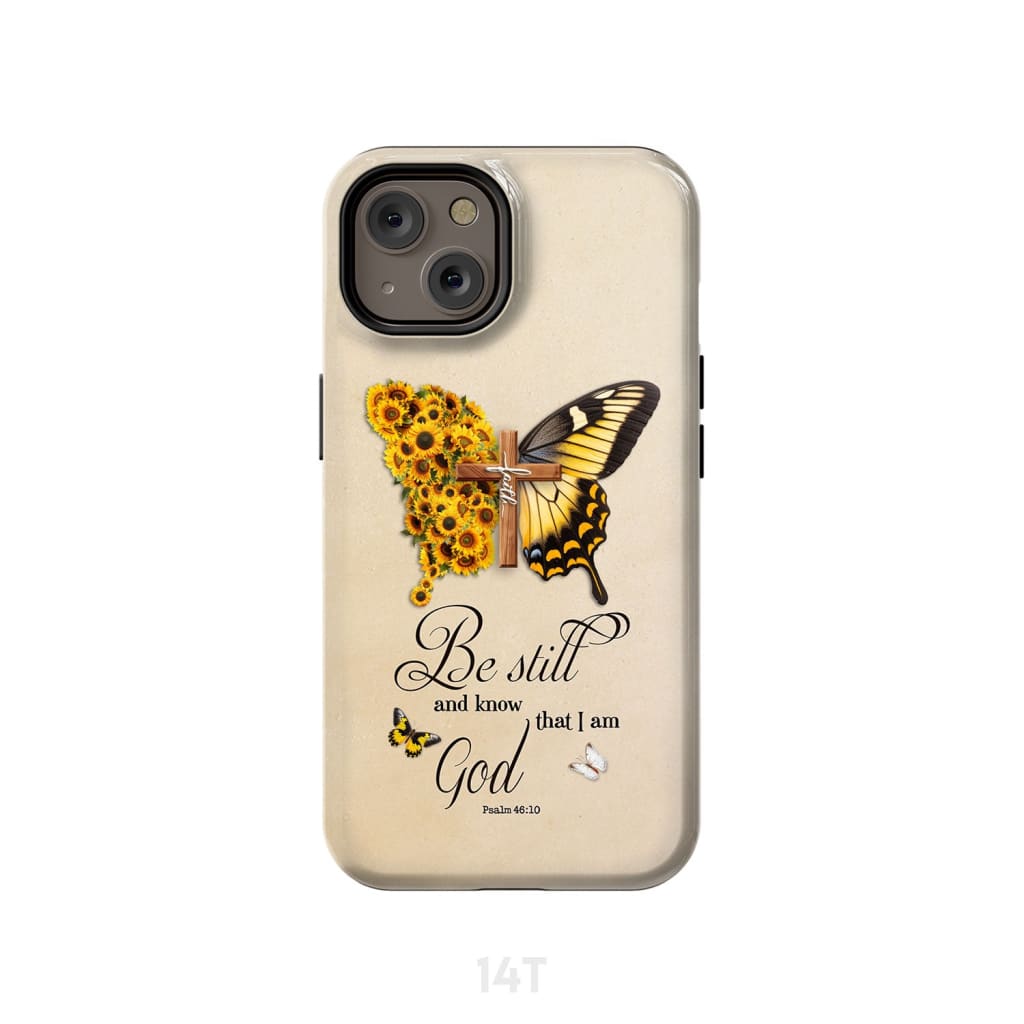Be Still and Know Psalm 46:10, Faith Cross, Butterfly, Phone Case
