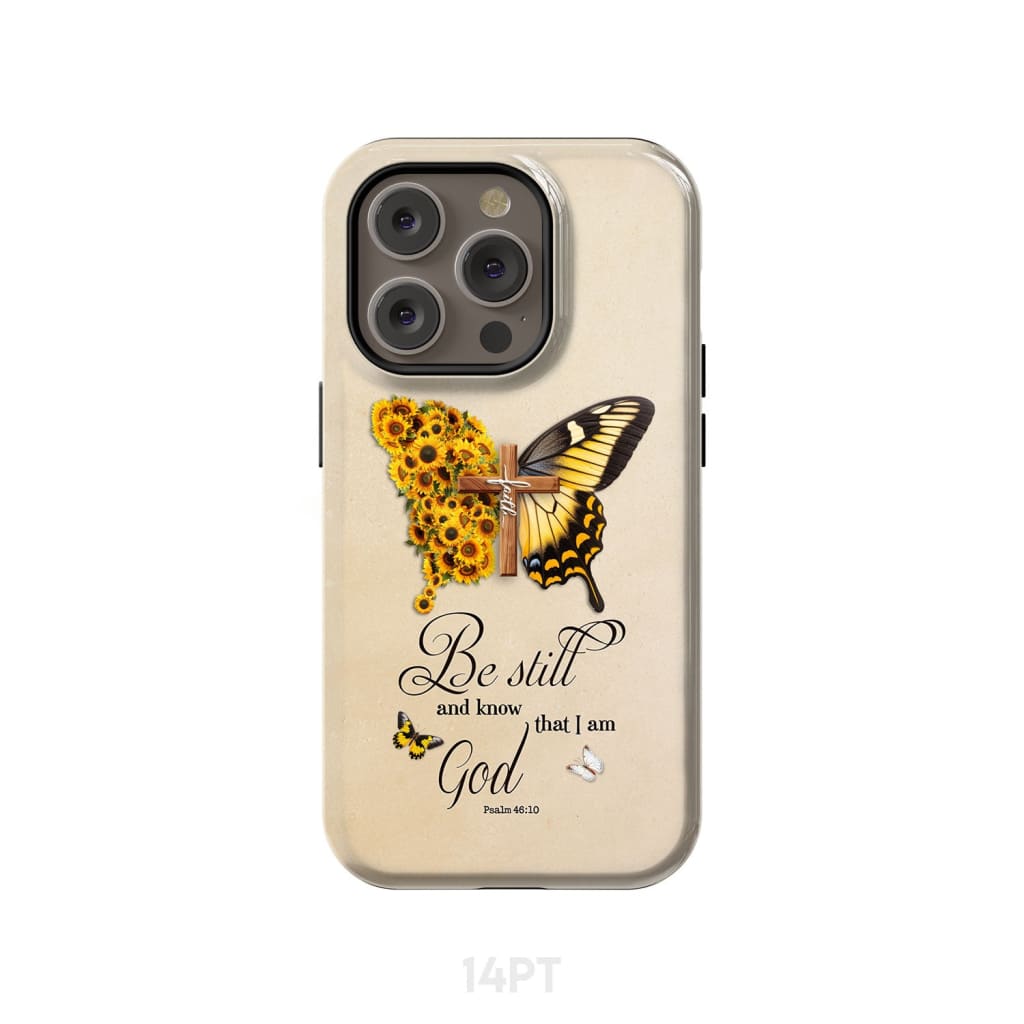 Be Still and Know Psalm 46:10, Faith Cross, Butterfly, Phone Case