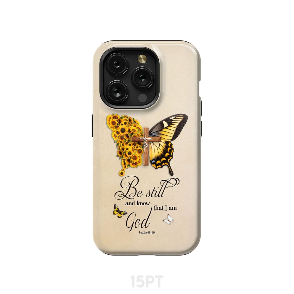Be Still and Know Psalm 46:10, Faith Cross, Butterfly, Phone Case