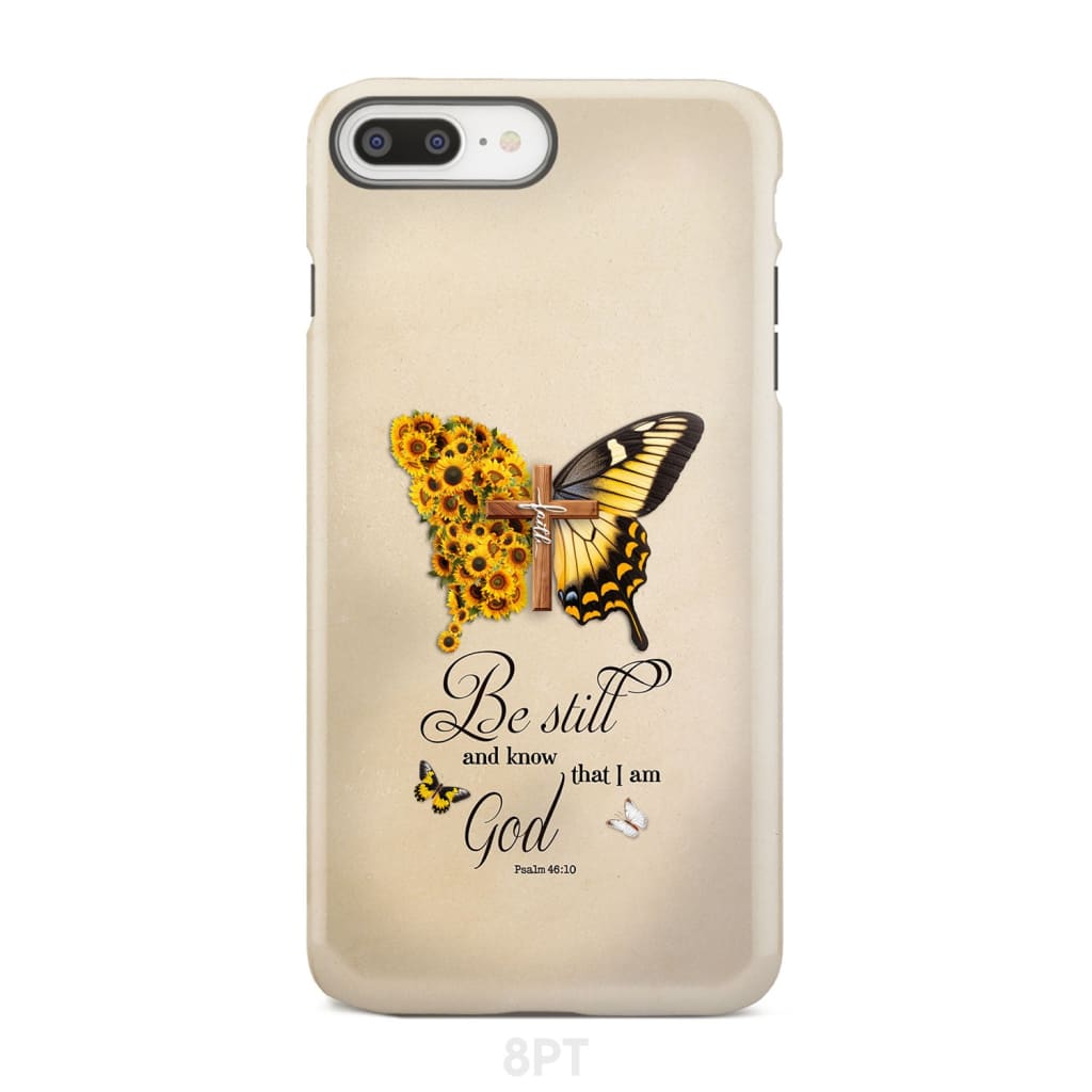Be Still and Know Psalm 46:10, Faith Cross, Butterfly, Phone Case