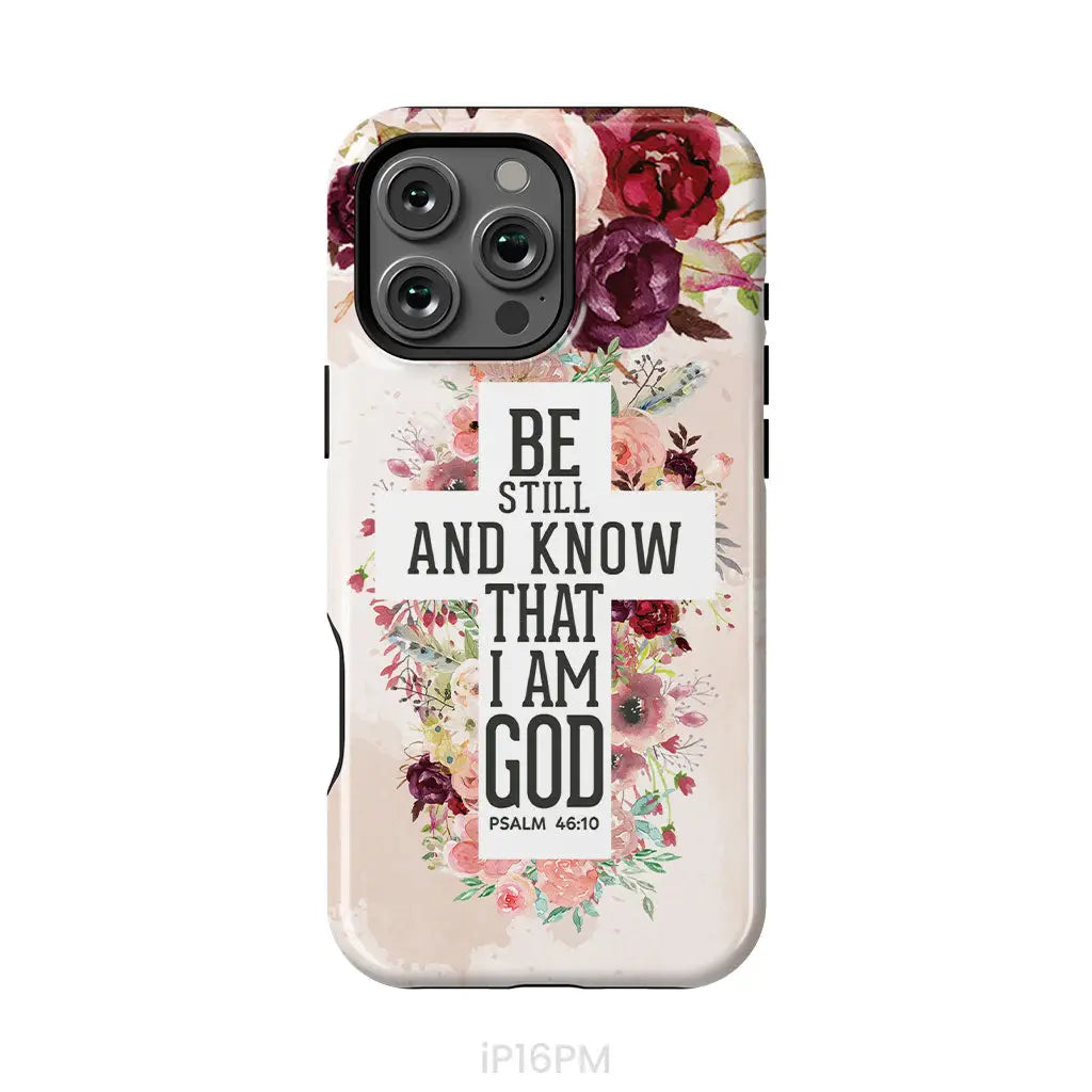 Be still and know that I am God phone case - Psalm 46:10 Bible verse phone case