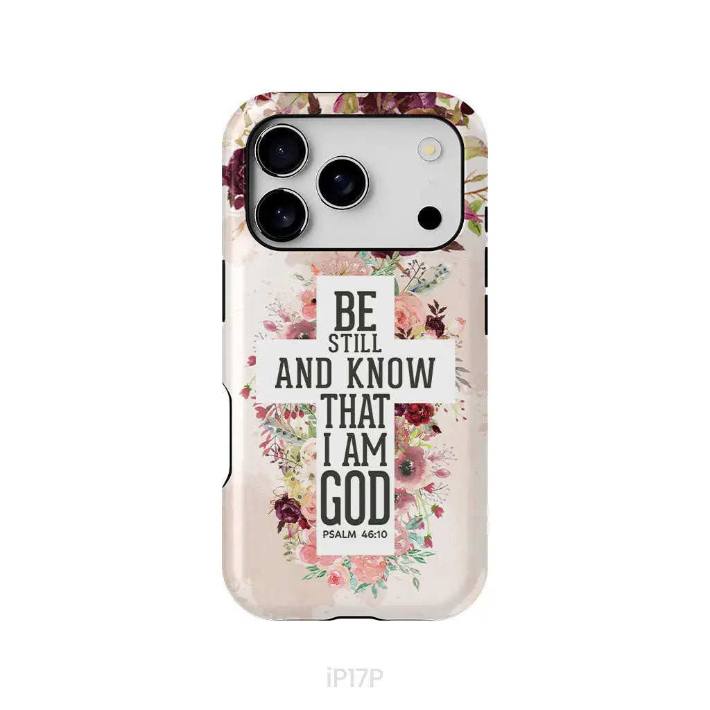 Be still and know that I am God phone case - Psalm 46:10 Bible verse phone case