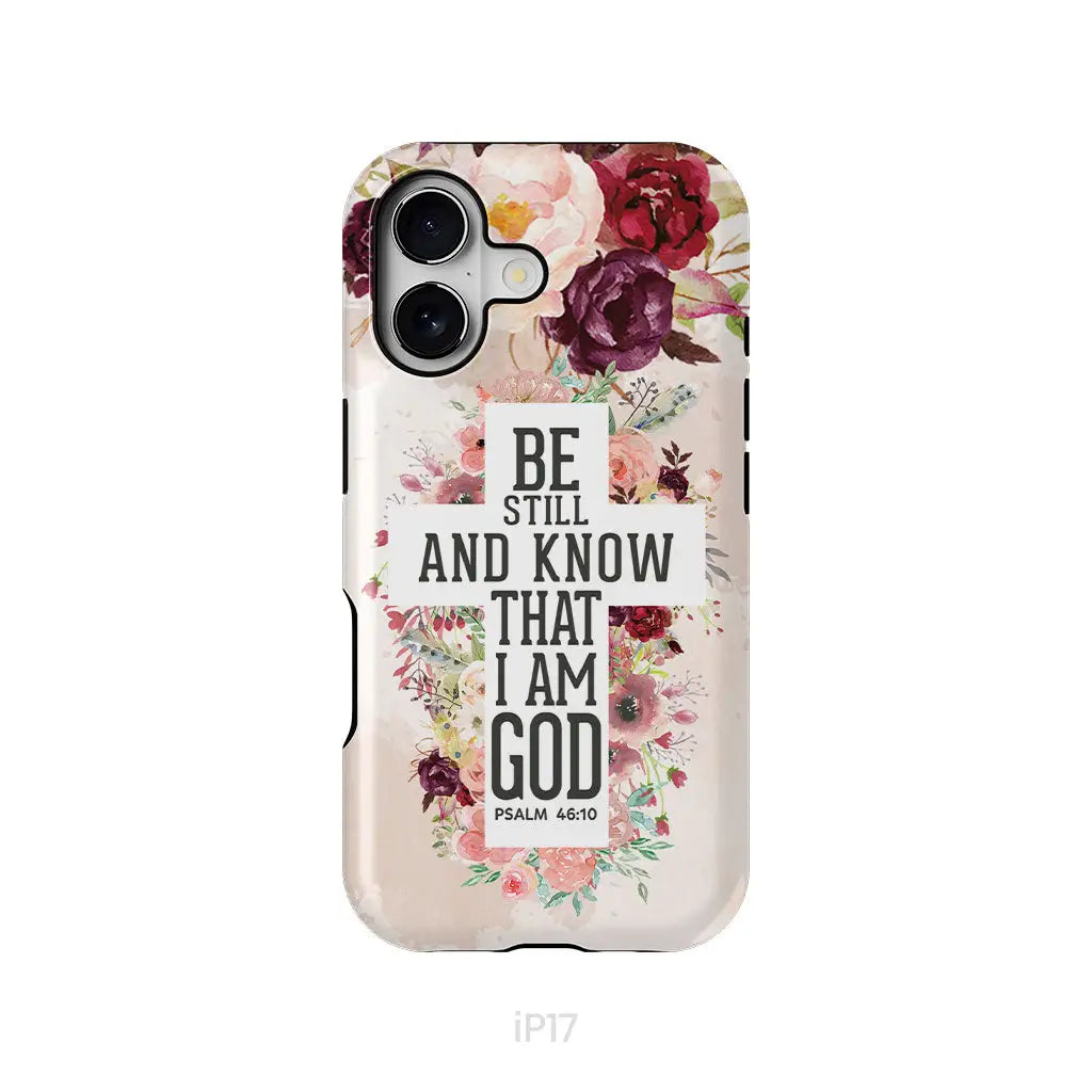 Be still and know that I am God phone case - Psalm 46:10 Bible verse phone case