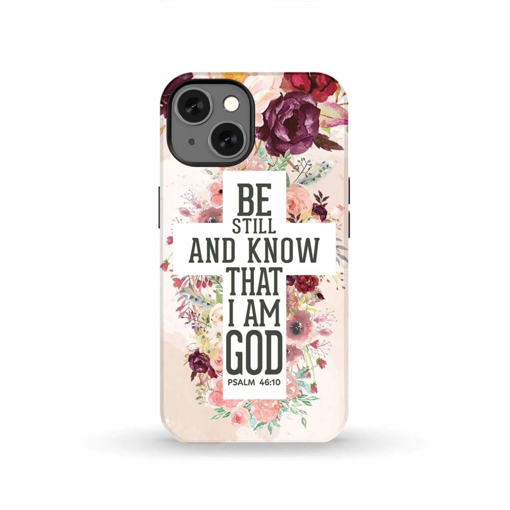 Be still and know that I am God phone case - Psalm 46:10 Bible verse phone case