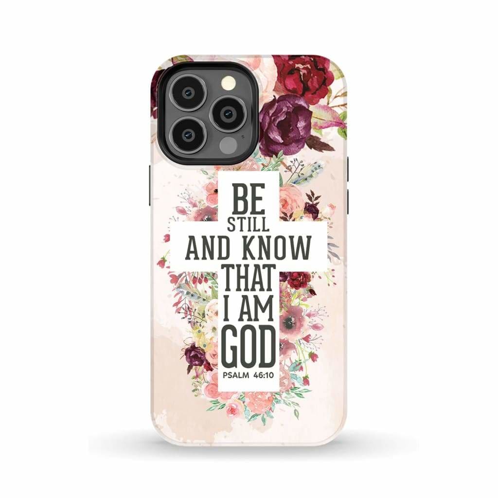 Be still and know that I am God phone case - Psalm 46:10 Bible verse phone case