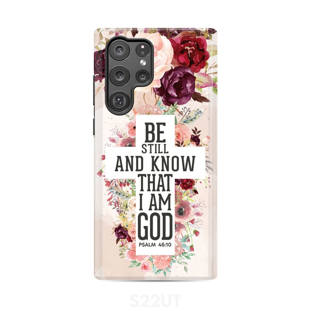 Be still and know that I am God phone case - Psalm 46:10 Bible verse phone case
