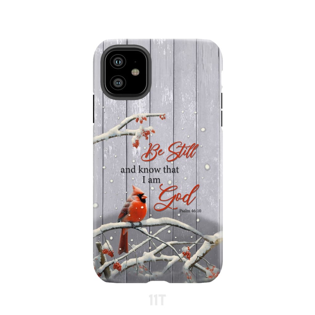 Be Still and Know Psalm 46:10, Cardinal, Christmas Phone Case