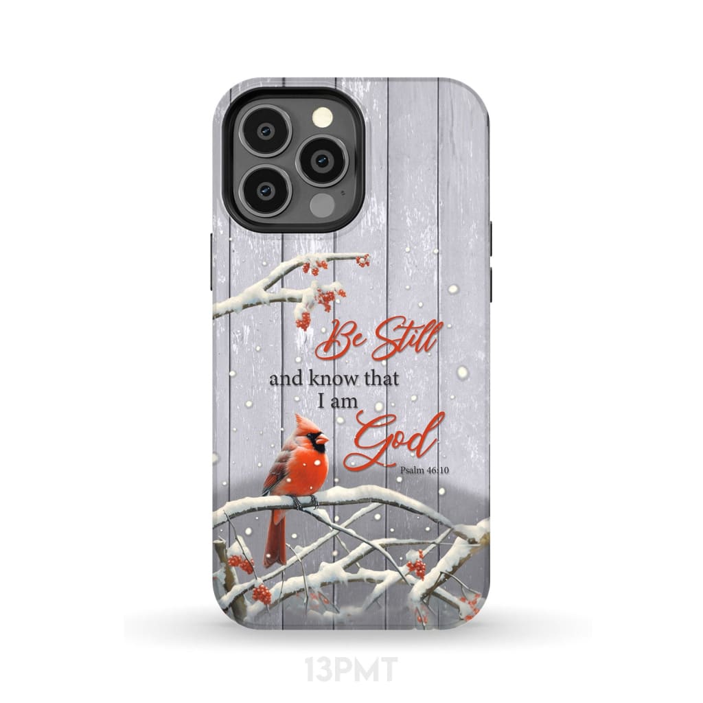Be Still and Know Psalm 46:10, Cardinal, Christmas Phone Case
