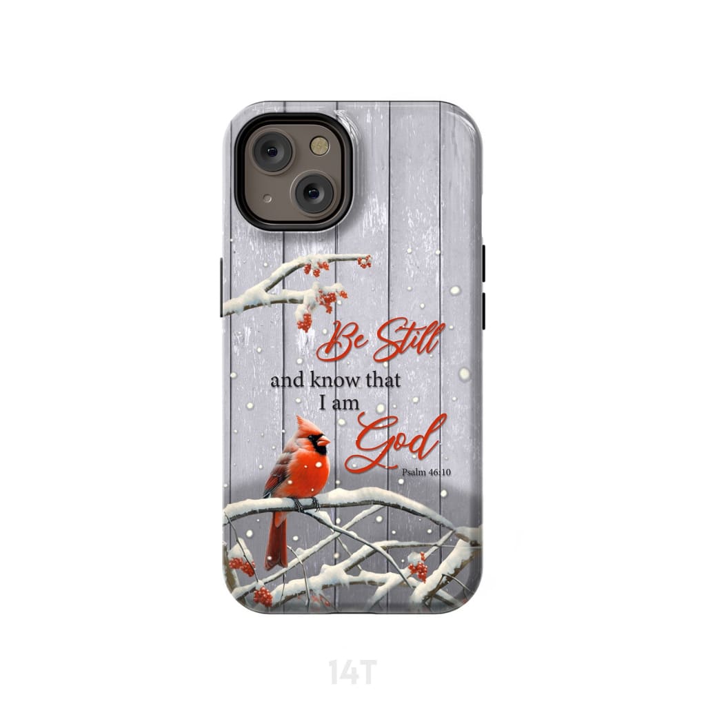 Be Still and Know Psalm 46:10, Cardinal, Christmas Phone Case