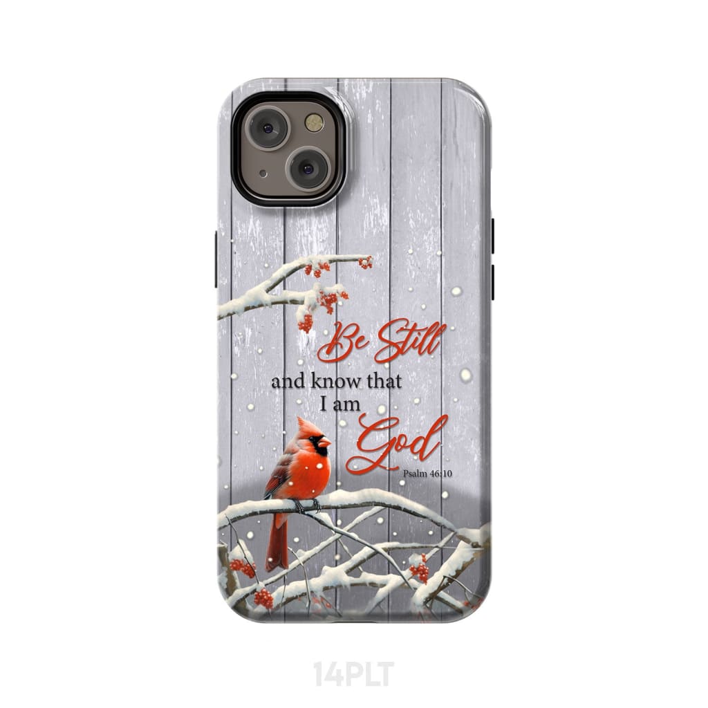 Be Still and Know Psalm 46:10, Cardinal, Christmas Phone Case