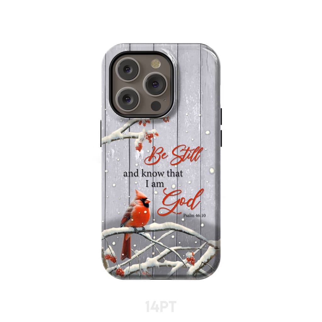 Be Still and Know Psalm 46:10, Cardinal, Christmas Phone Case