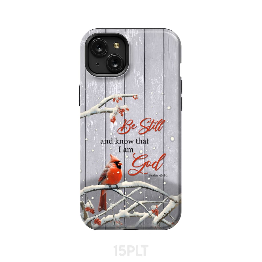 Be Still and Know Psalm 46:10, Cardinal, Christmas Phone Case
