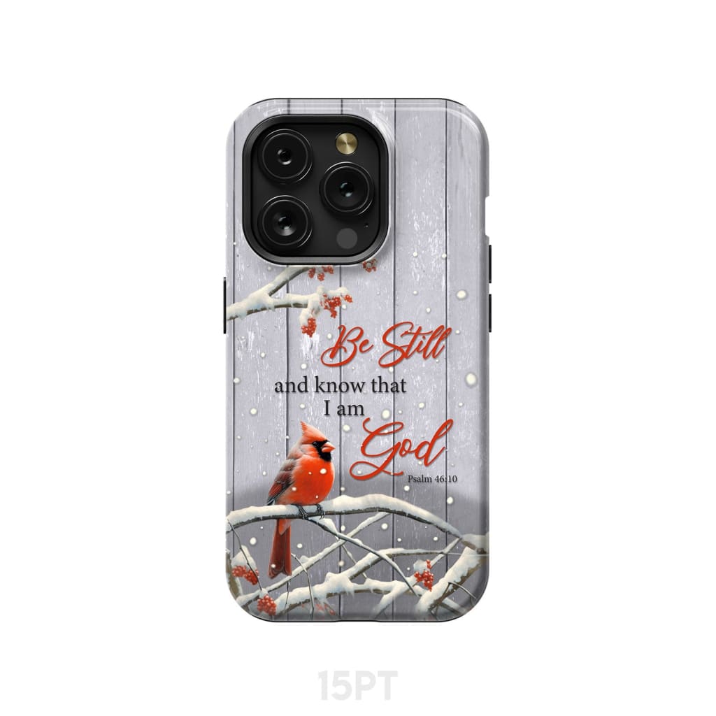 Be Still and Know Psalm 46:10, Cardinal, Christmas Phone Case