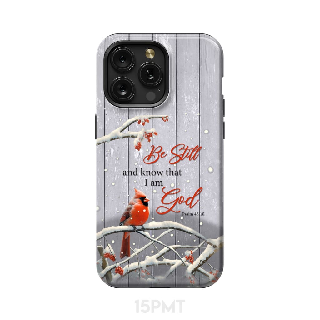 Be Still and Know Psalm 46:10, Cardinal, Christmas Phone Case