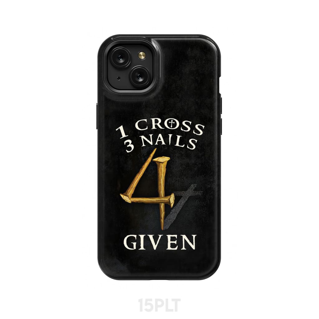 Christian phone cases: 1 Cross 3 Nails 4Given phone case, Christian gifts