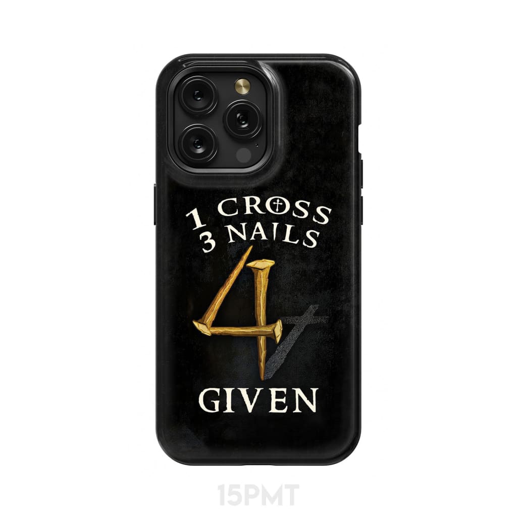 Christian phone cases: 1 Cross 3 Nails 4Given phone case, Christian gifts