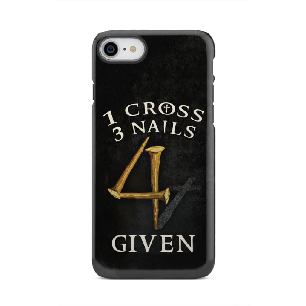 Christian phone cases: 1 Cross 3 Nails 4Given phone case, Christian gifts