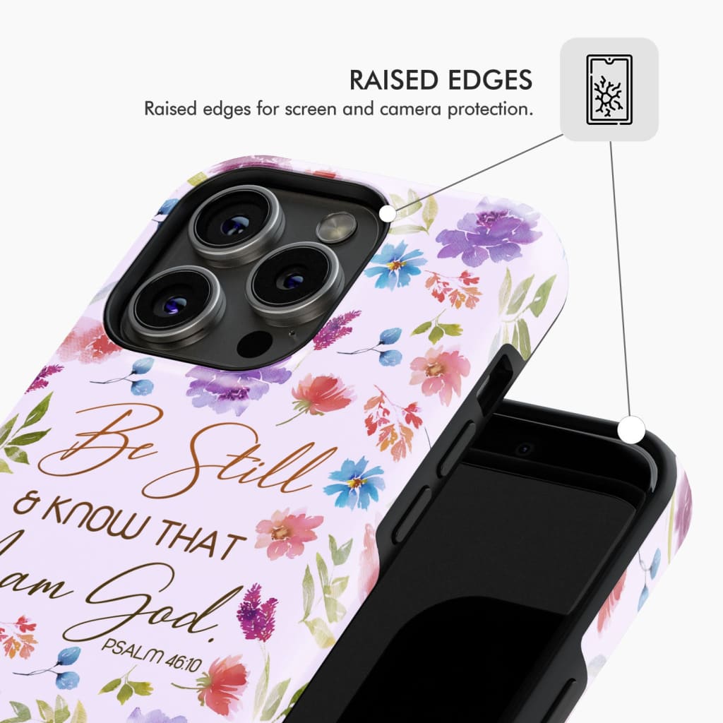 Christian phone cases: Be still and know that I am God Psalm 46:10 flowers phone case