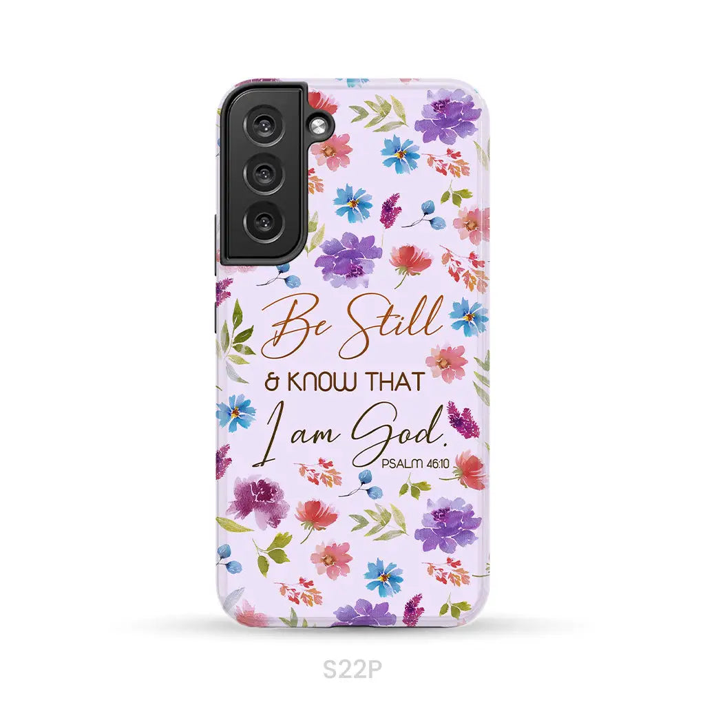 Christian phone cases: Be still and know that I am God Psalm 46:10 flowers phone case