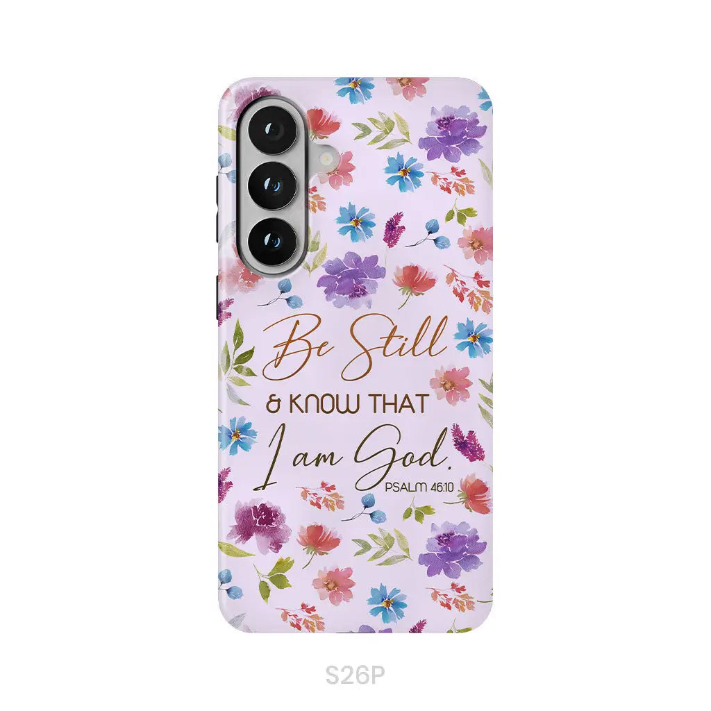 Christian phone cases: Be still and know that I am God Psalm 46:10 flowers phone case
