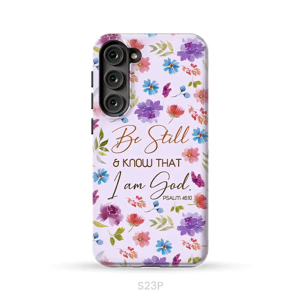 Christian phone cases: Be still and know that I am God Psalm 46:10 flowers phone case