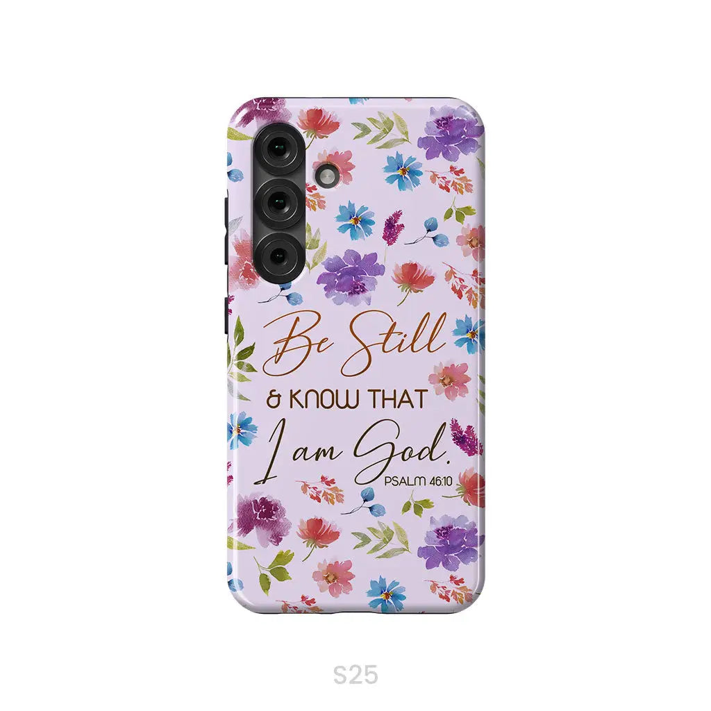 Christian phone cases: Be still and know that I am God Psalm 46:10 flowers phone case