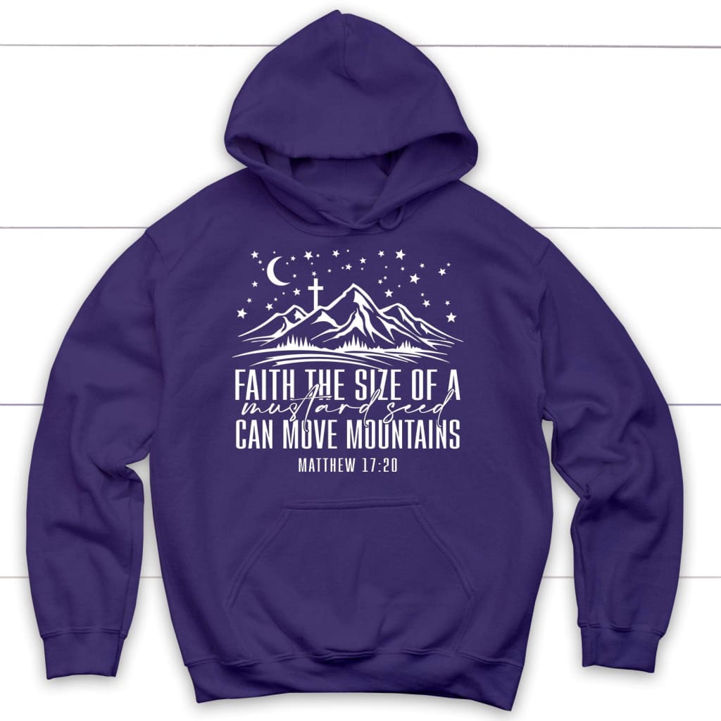 Faith The Size Of A Mustard Seed Can Move Mountains Hoodie