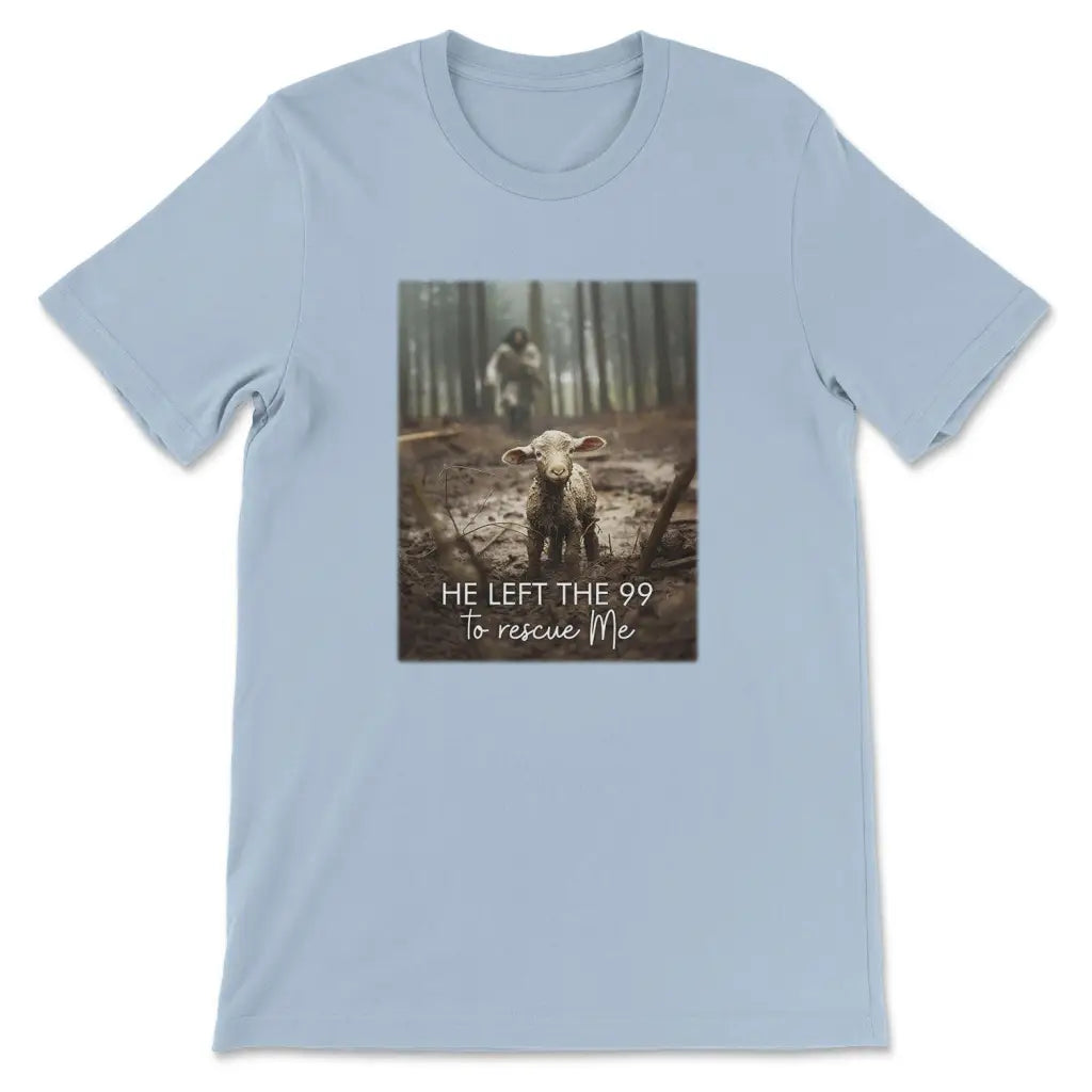 He Left the 99 to Rescue Me, Jesus and Lost Sheep, Christian T-shirt