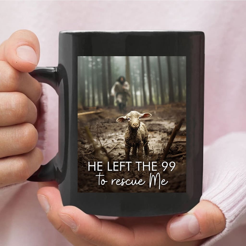 He Left the 99 to Rescue Me, Jesus and Lost Sheep, Coffee Mug