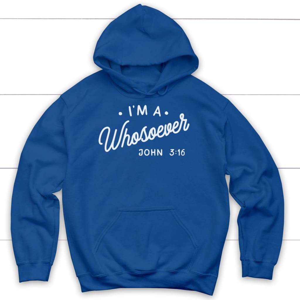 I Am A Whosoever John 3:16 Hoodie
