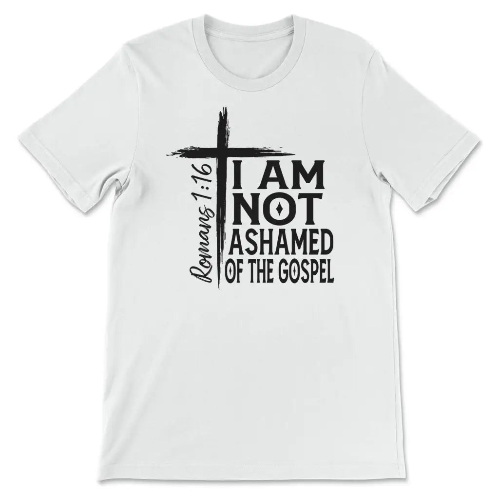 I Am Not Ashamed Of The Gospel T-shirt
